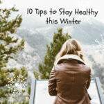 10 Tips to Stay Healthy